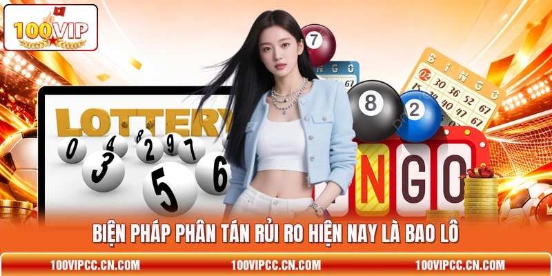Biện pháp phân tán rủi ro hiện nay là bao lô