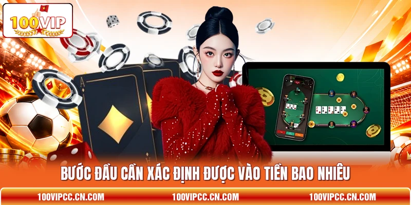Bước đầu cần xác định được vào tiền bao nhiêu