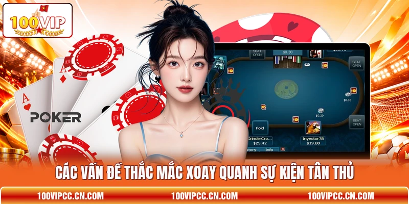 Các vấn đề thắc mắc xoay quanh sự kiện tân thủ