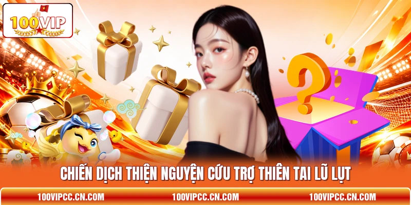 Chiến dịch thiện nguyện cứu trợ thiên tai lũ lụt
