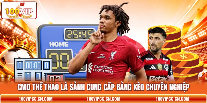 CMD thể thao là sảnh cung cấp bảng kèo chuyên nghiệp