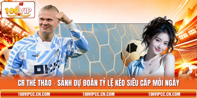 CR Thể Thao - Sảnh Dự Đoán Tỷ Lệ Kèo Siêu Cấp Mỗi Ngày