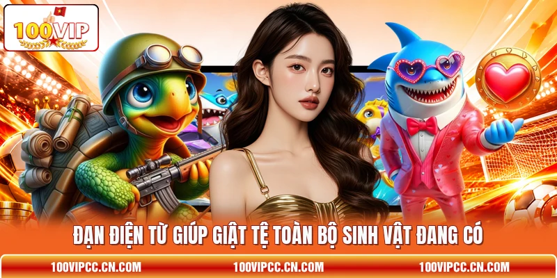 Đạn điện từ giúp giật tệ toàn bộ sinh vật đang có