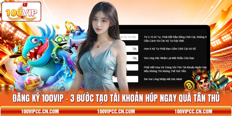 Đăng Ký 100VIP - 3 Bước Tạo Tài Khoản Húp Ngay Quà Tân Thủ