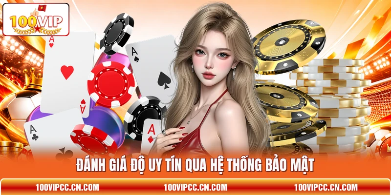 Đánh giá độ uy tín qua hệ thống bảo mật