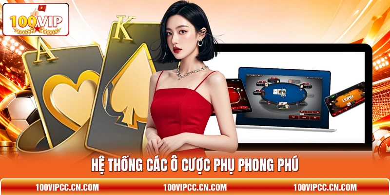 Hệ thống các ô cược phụ phong phú