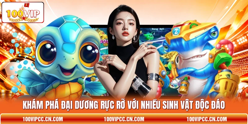 Khám phá đại dương rực rỡ với nhiều sinh vật độc đáo Khám phá đại dương rực rỡ với nhiều sinh vật độc đáo