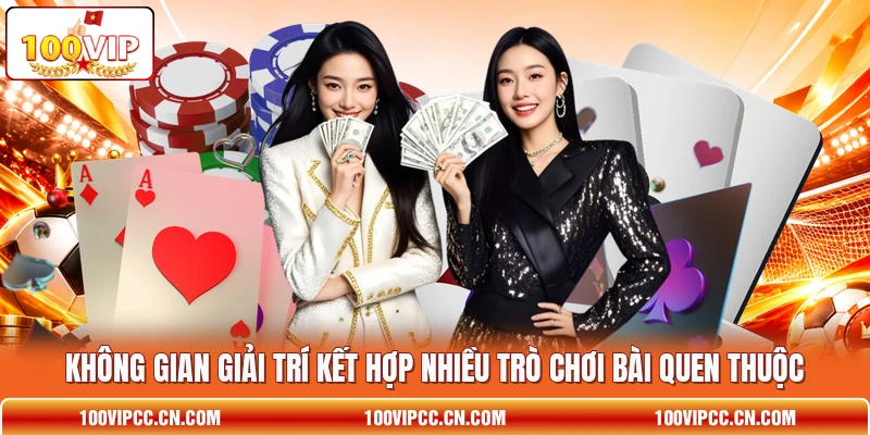 Không gian giải trí kết hợp nhiều trò chơi bài quen thuộc