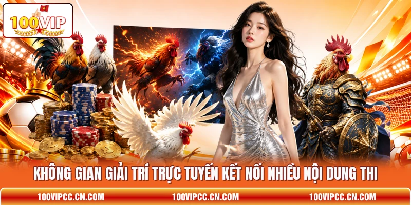 Không gian giải trí trực tuyến kết nối nhiều nội dung thi Không gian giải trí trực tuyến kết nối nhiều nội dung thi