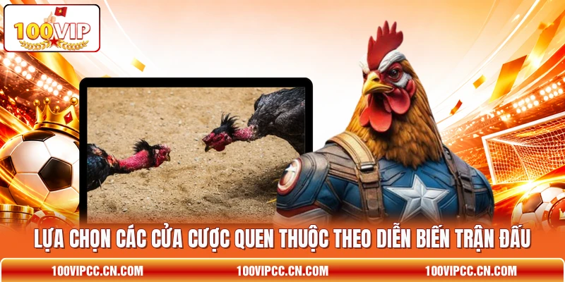 Lựa chọn các cửa cược quen thuộc theo diễn biến trận đấu Lựa chọn các cửa cược quen thuộc theo diễn biến trận đấu