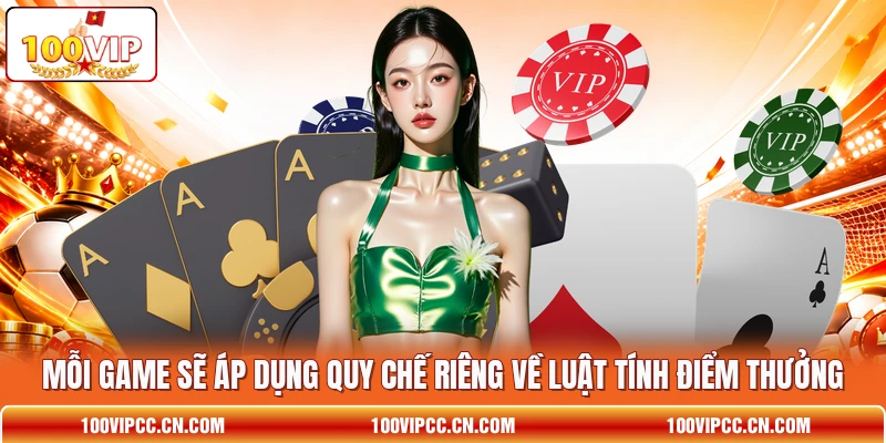 Mỗi game sẽ áp dụng quy chế riêng về luật tính điểm thưởng Mỗi game sẽ áp dụng quy chế riêng về luật tính điểm thưởng