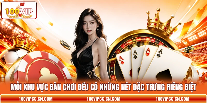 Mỗi khu vực bàn chơi đều có những nét đặc trưng riêng biệt