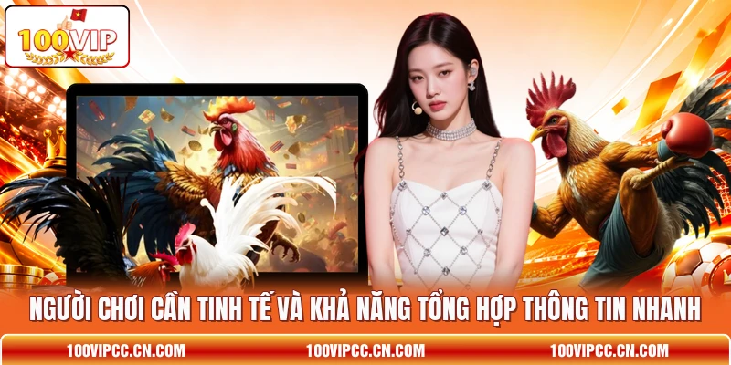 Người chơi cần tinh tế và khả năng tổng hợp thông tin nhanh