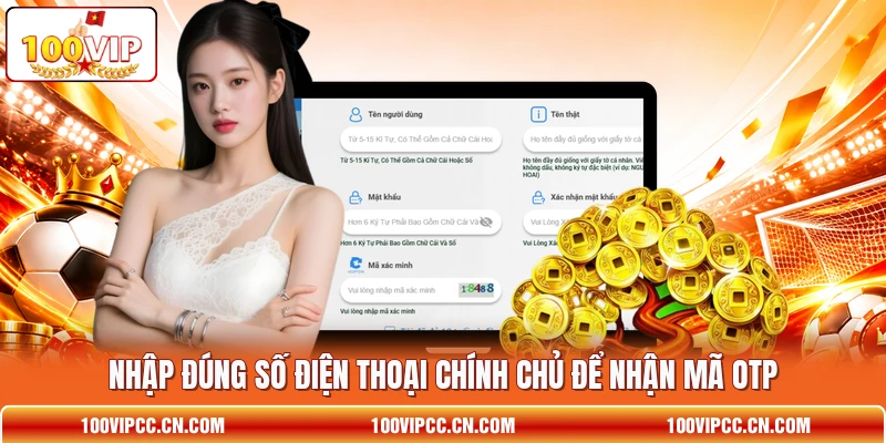 Nhập đúng số điện thoại chính chủ để nhận mã OTP
