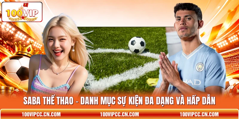 Saba Thể Thao - Danh Mục Sự Kiện Đa Dạng Và Hấp Dẫn