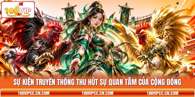 Sự kiện truyền thống thu hút sự quan tâm của cộng đồng Sự kiện truyền thống thu hút sự quan tâm của cộng đồng