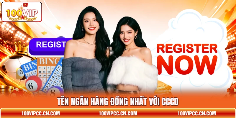 Tên ngân hàng đồng nhất với CCCD