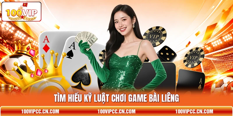 Tìm hiểu kỹ luật chơi game bài Liêng Tìm hiểu kỹ luật chơi game bài Liêng