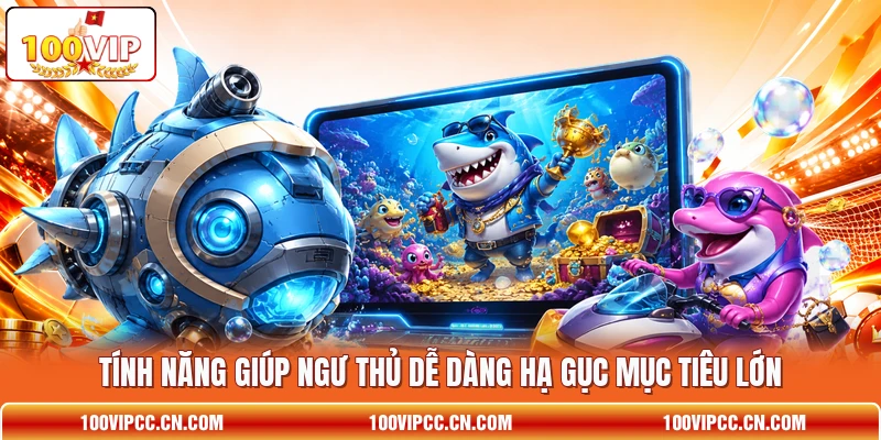 Tính năng giúp ngư thủ dễ dàng hạ gục mục tiêu lớn