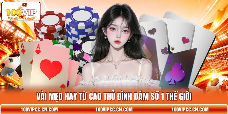 Vài mẹo hay từ cao thủ đình đám số 1 thế giới