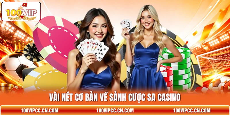 Vài nét cơ bản về sảnh cược SA casino